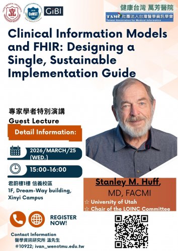 115.03.25 (W3) 專家學者特別演講：Clinical Information Models and FHIR: Designing a Single, Sustainable Implem